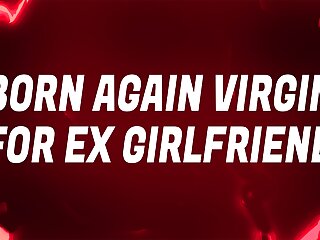 Born Again Virgin Mantras for your Ex Girlfriend