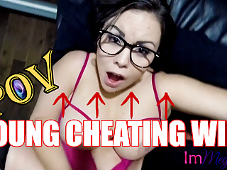 YOUNG CHEATING WIFE POV - ImMeganLive