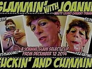 JOANNE SLAM - SELECT CLIP - FUCKIN AND CUMMIN - 12-12-14