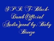 SPR T-Black- Dumb(official Audio)