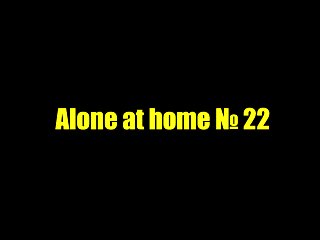 Alone at home 22...