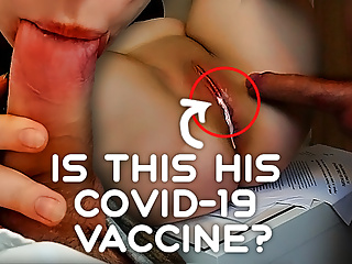 Is your cum the covid vaccine,...