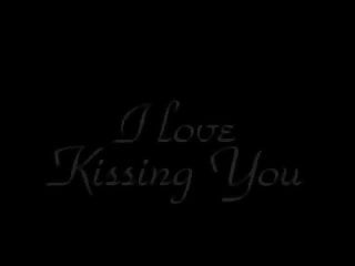 I love kissing you, low res...