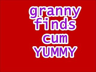 Granny finds cum yummy...