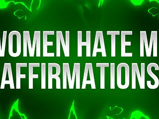 Women Hate Me Affirmations